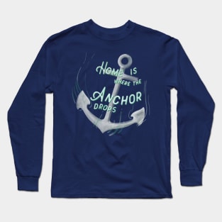 Home is where the Anchor drops - deep blue Long Sleeve T-Shirt